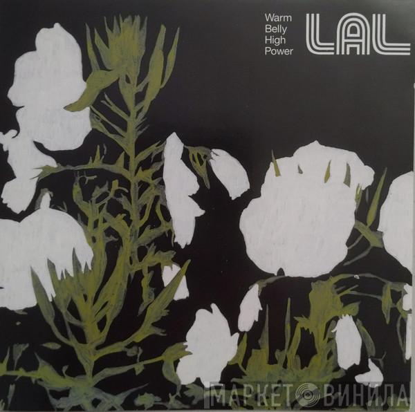  LAL  - Warm Belly High Power