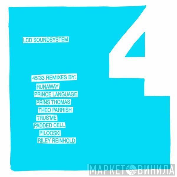  LCD Soundsystem  - 45:33 Remixes