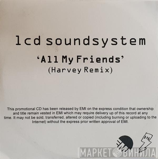  LCD Soundsystem  - All My Friends (Harvey Remix)