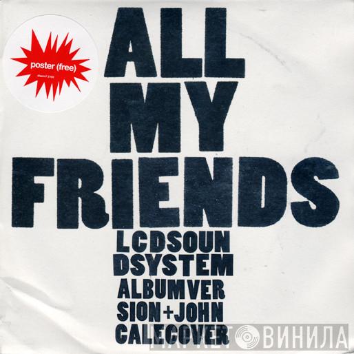  LCD Soundsystem  - All My Friends