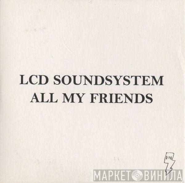  LCD Soundsystem  - All My Friends