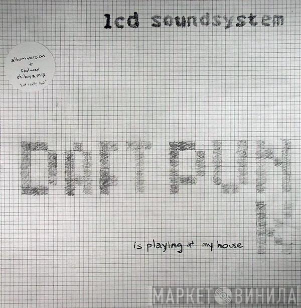 LCD Soundsystem - Daft Punk Is Playing At My House