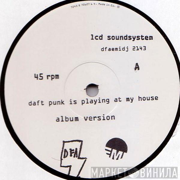  LCD Soundsystem  - Daft Punk Is Playing At My House