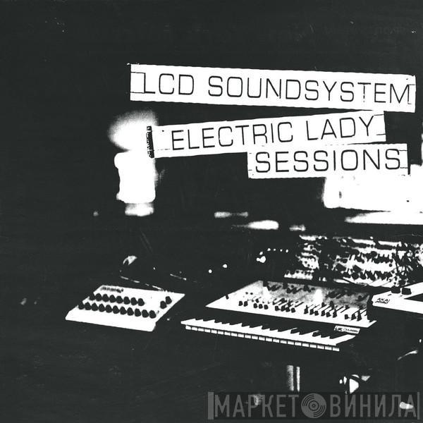  LCD Soundsystem  - Electric Lady Sessions