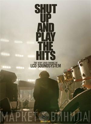  LCD Soundsystem  - Shut Up And Play The Hits
