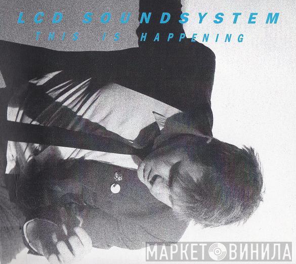  LCD Soundsystem  - This Is Happening
