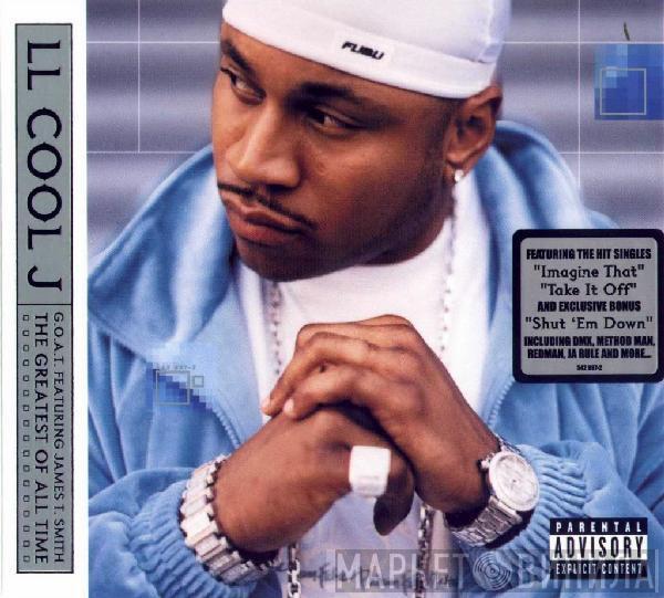  LL Cool J  - G.O.A.T.  Featuring James T. Smith The Greatest Of All Time