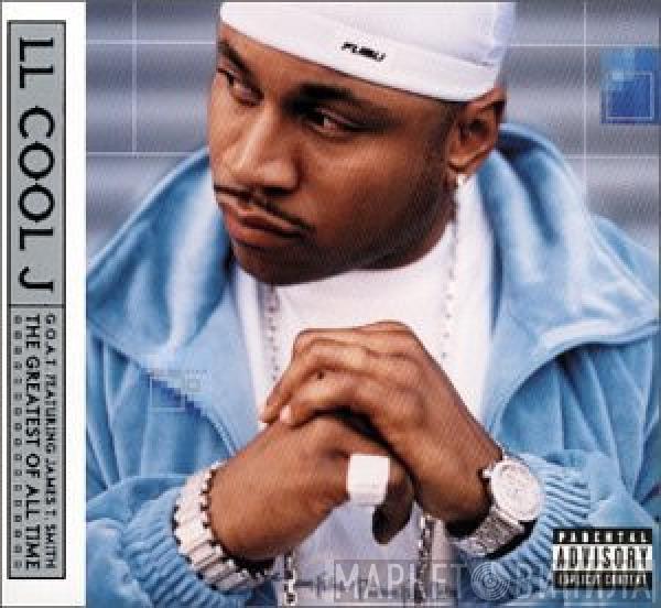 LL Cool J  - G.O.A.T. Featuring James T. Smith The Greatest Of All Time