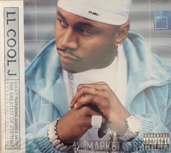  LL Cool J  - G.O.A.T. Featuring James T. Smith The Greatest Of All Time