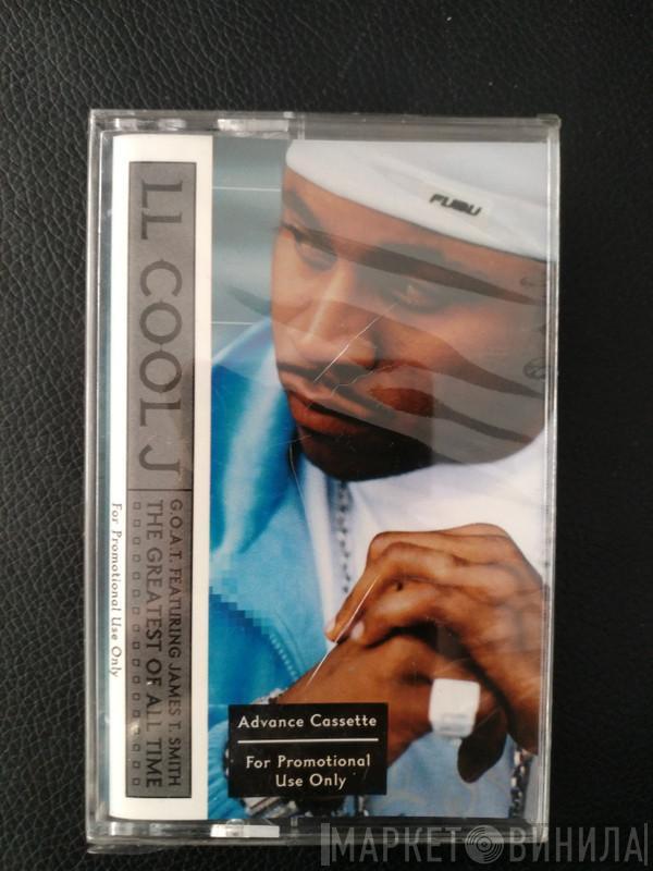  LL Cool J  - G.O.A.T  Featuring James T. Smith The Greatest Of All Time