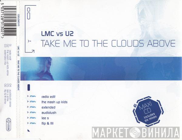 LMC, U2 - Take Me To The Clouds Above