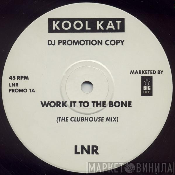 LNR - Work It To The Bone
