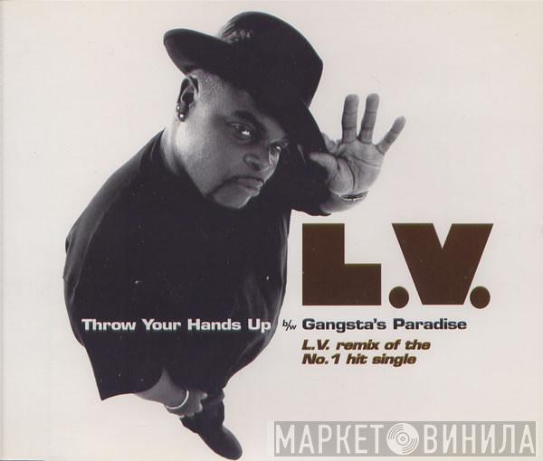 LV - Throw Your Hands Up b/w Gangsta's Paradise (L.V. Remix)