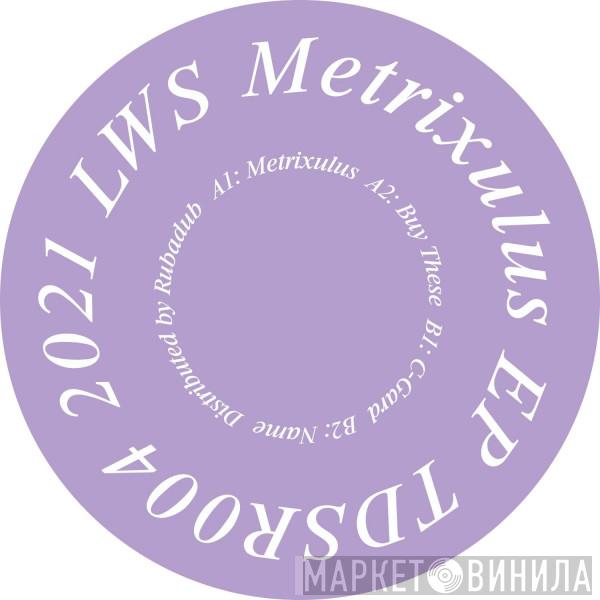 LWS  - Metrixulus EP