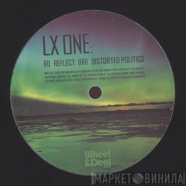 LX One  - Reflect / Distorted Politics