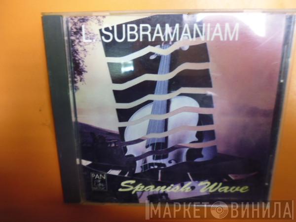  L. Subramaniam  - Spanish Wave