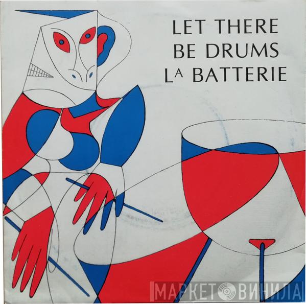 La Batterie - Let There Be Drums