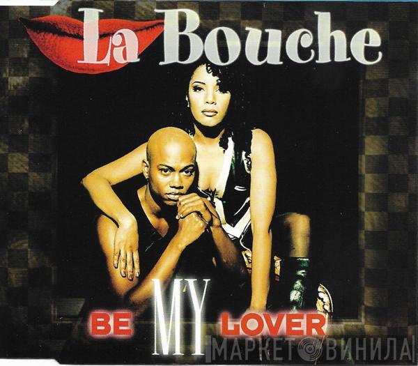 La Bouche - Be My Lover