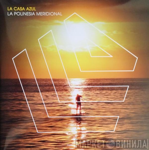 La Casa Azul - La Polinesia Meridional