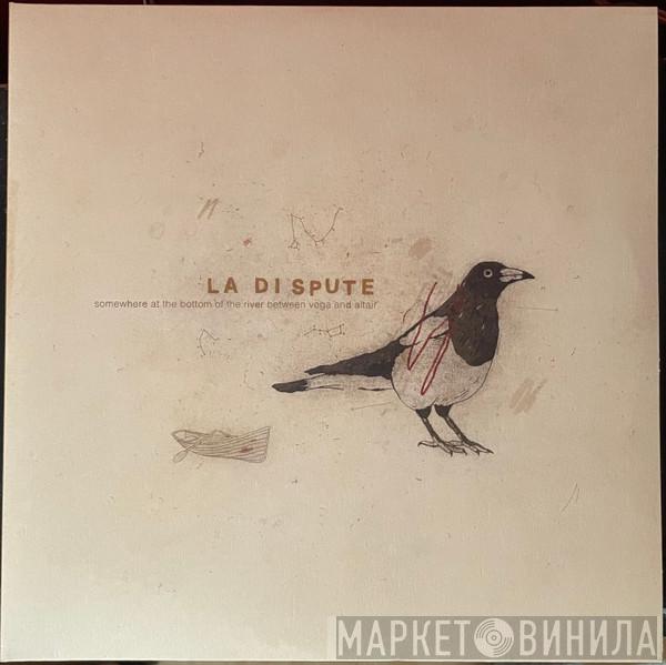 La Dispute - Somewhere At The Bottom Of The River Between Vega And Altair