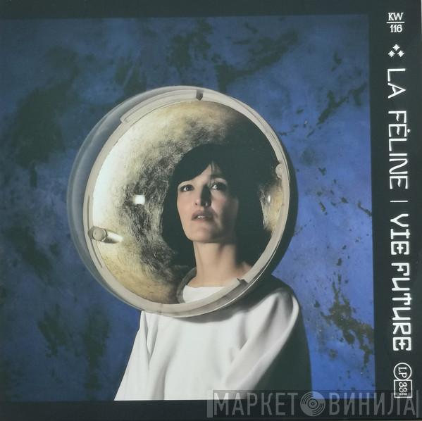 La Féline - Vie Future