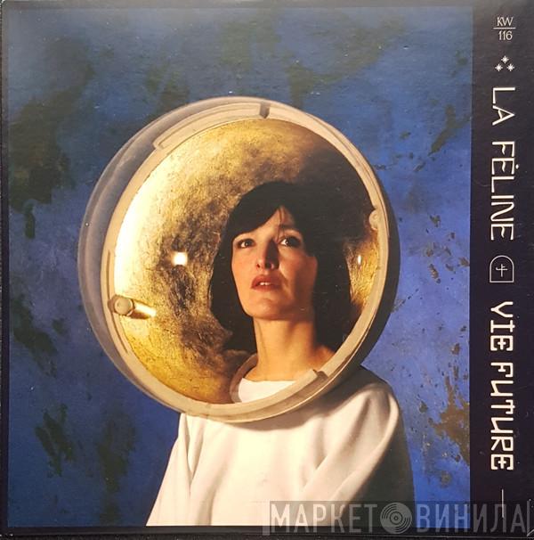 La Féline - Vie Future