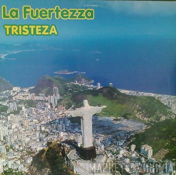 La Fuertezza - Tristeza (Goodbye Sadness)