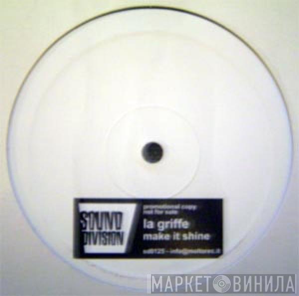 La Griffe - Make It Shine
