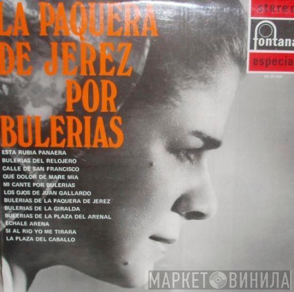 La Paquera De Jerez - La Paquera de Jerez por Bulerías