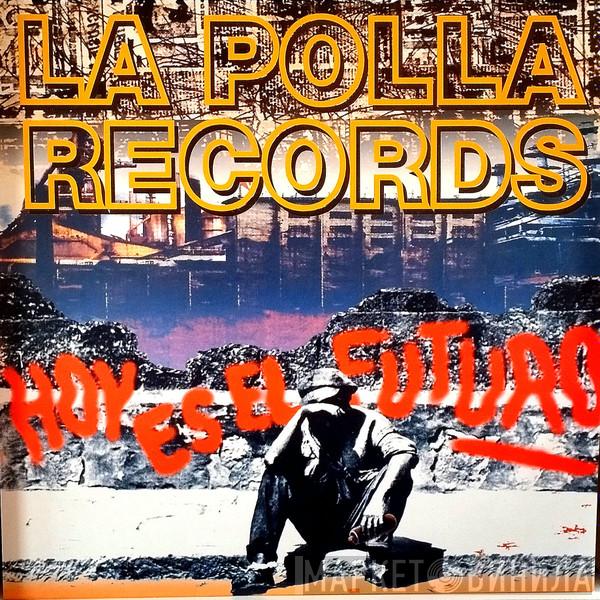 La Polla Records - Hoy Es El Futuro