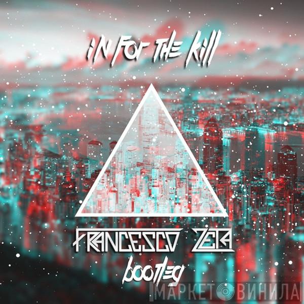  La Roux  - In For The Kill (Francesco Zeta Bootleg)