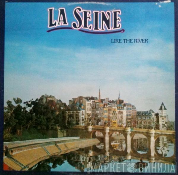 La Seine - Like The River