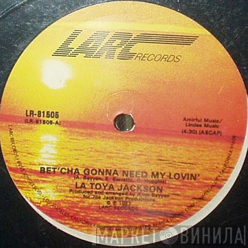 La Toya Jackson - Bet'Cha Gonna Need My Lovin'
