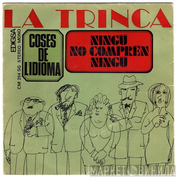  La Trinca  - Ningú No Compren Ningú / Coses De L'Idioma
