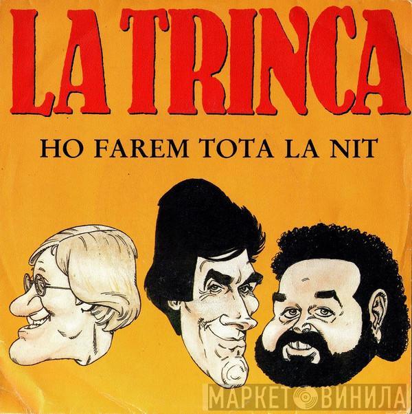 La Trinca - Ho Farem Tota La Nit