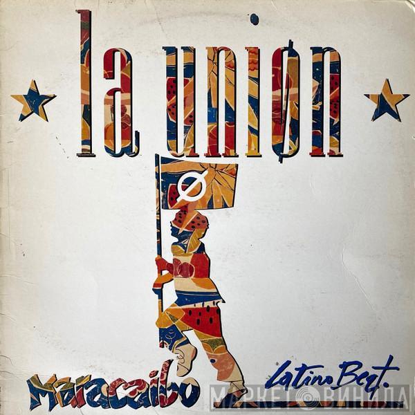 La Unión - Maracaibo Latino Beat.