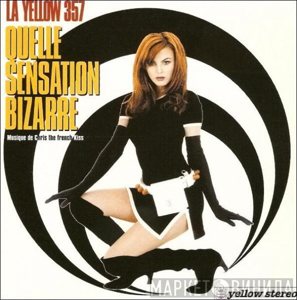  La Yellow 357  - Quelle Sensation Bizarre