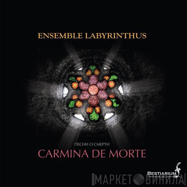 Labyrinthus Ensemble - Carmina De Morte / Песни о смерти