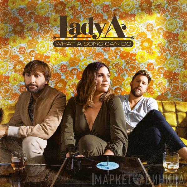  Lady Antebellum  - What A Song Can Do