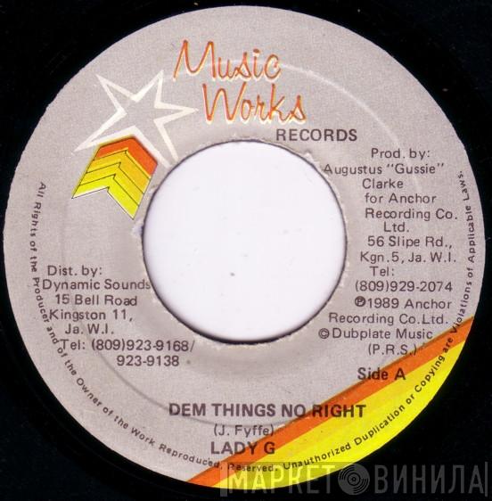  Lady G  - Dem Things No Right