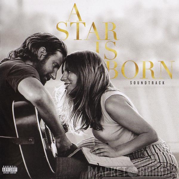 , Lady Gaga  Bradley Cooper  - A Star Is Born Soundtrack