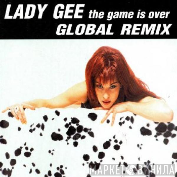  Lady Gee  - The Game Is Over (The Global Remix)