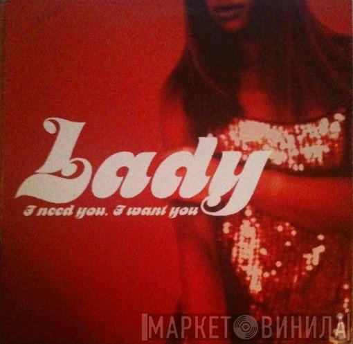 Lady - I Need You, I Want You