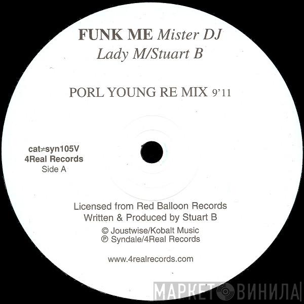 Lady M , Stuart B - Funk Me Mister DJ