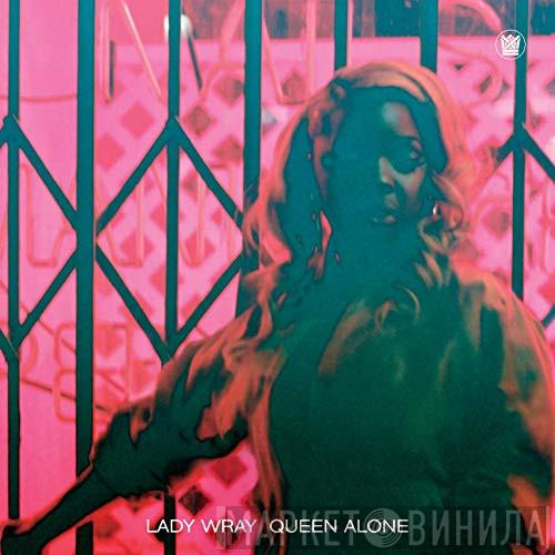  Lady Wray  - Queen Alone