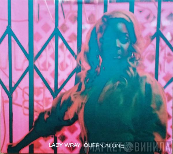  Lady Wray  - Queen Alone