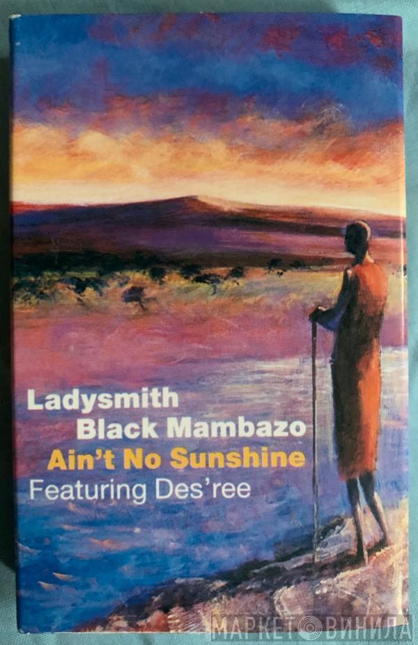 Ladysmith Black Mambazo, Des'ree - Ain't No Sunshine