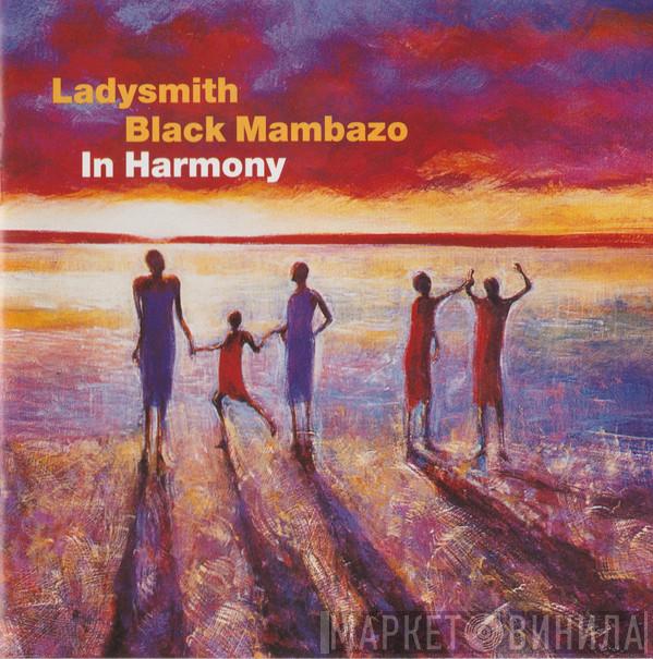  Ladysmith Black Mambazo  - In Harmony