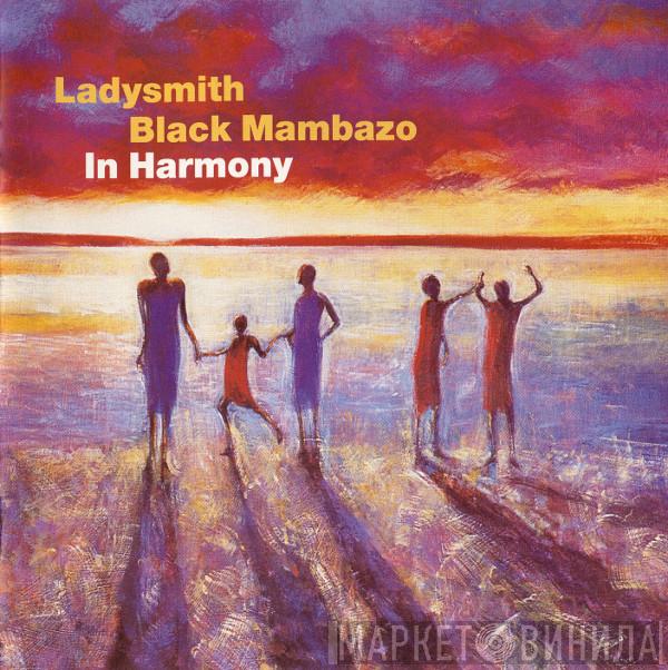  Ladysmith Black Mambazo  - In Harmony