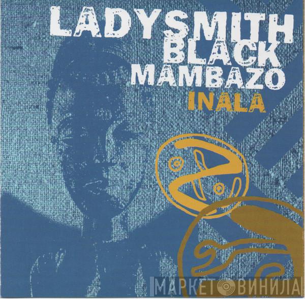  Ladysmith Black Mambazo  - Inala